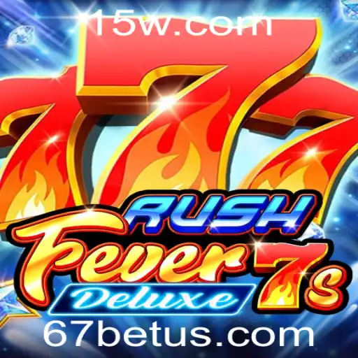 Descubra a Emoção do Jogo RushFever7sDeluxe com 67bet